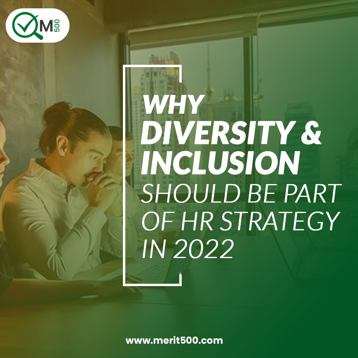 Why Diversity & Inclusion should be a part of HR Strategy in 2022